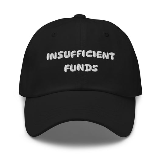 "Insufficient Funds" finance-humor embroidered dad hat