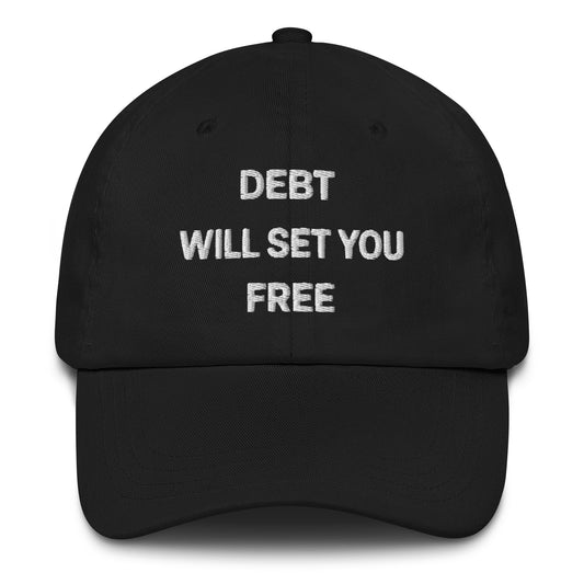 "Debt Will Set You Free" leverage-humor embroidered dad hat