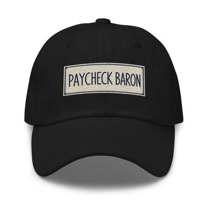 Dad hat with a vintage nameplate design reading Paycheck Baron inside a decorative rectangular border