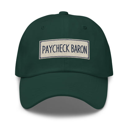 Dad hat with a vintage nameplate design reading Paycheck Baron inside a decorative rectangular border