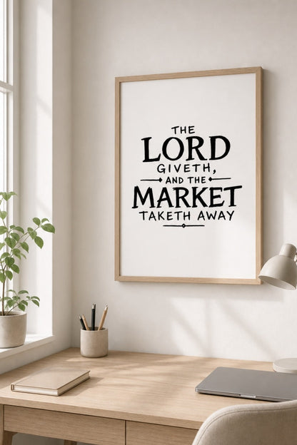 "The market taketh away" stock market humor matte poster
