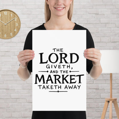 "The market taketh away" stock market humor matte poster