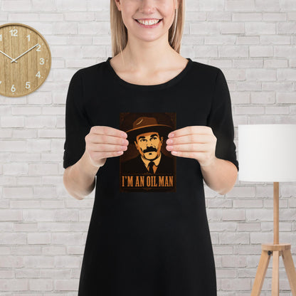 Matte poster with vintage oilman portrait illustration and I'm an Oil Man text