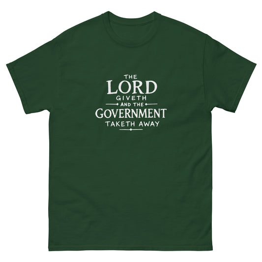 "The government taketh away" tax humor unisex t-shirt