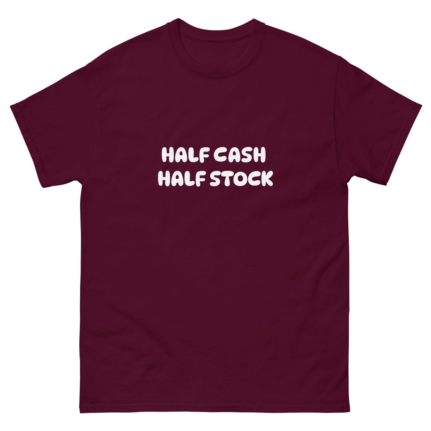 "Half cash, half stock" text print in bold typography on a unisex tee