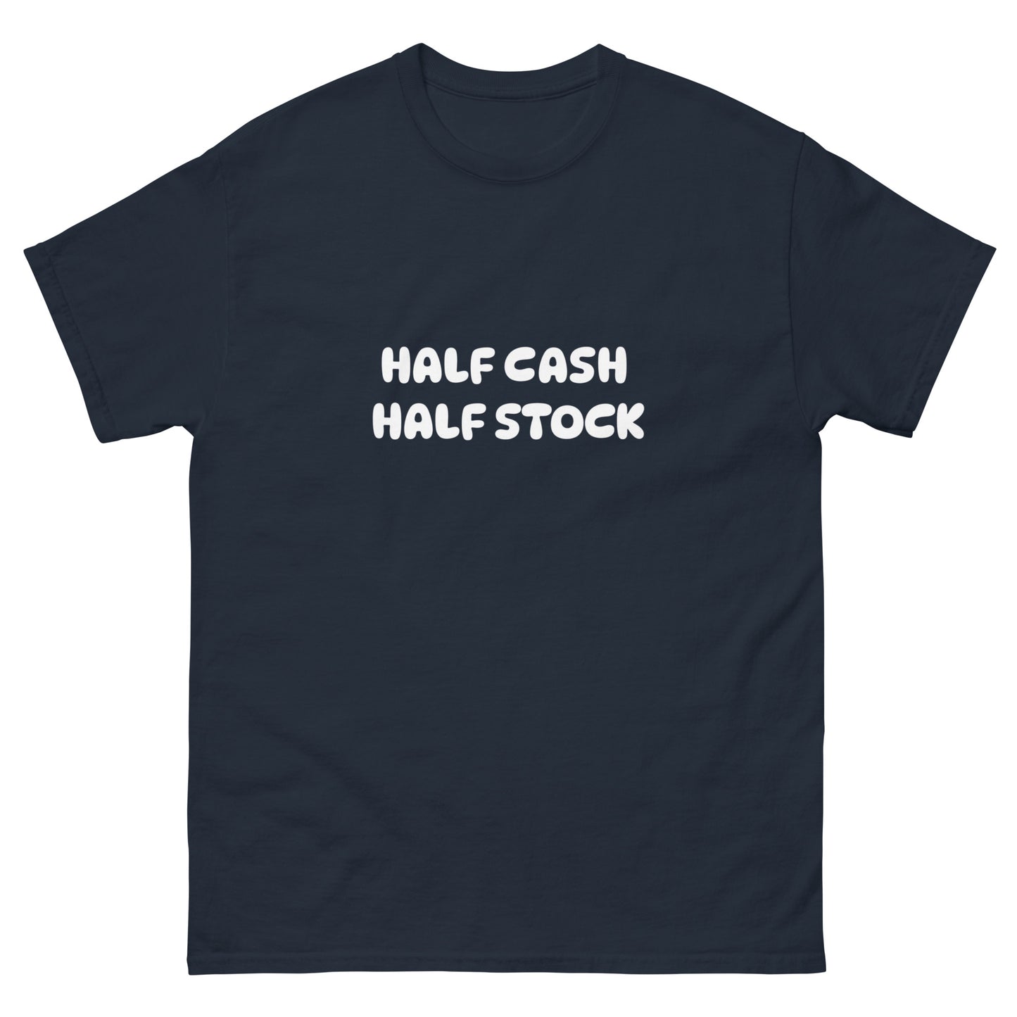 "Half cash, half stock" text print in bold typography on a unisex tee