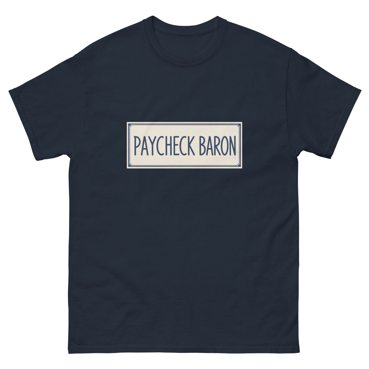 Unisex t-shirt with a vintage nameplate design reading Paycheck Baron inside a decorative rectangular border