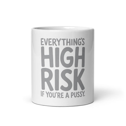 Everything's High Risk quote in chunky stacked hand-lettered capitals with oversized HIGH RISK on a ceramic mug