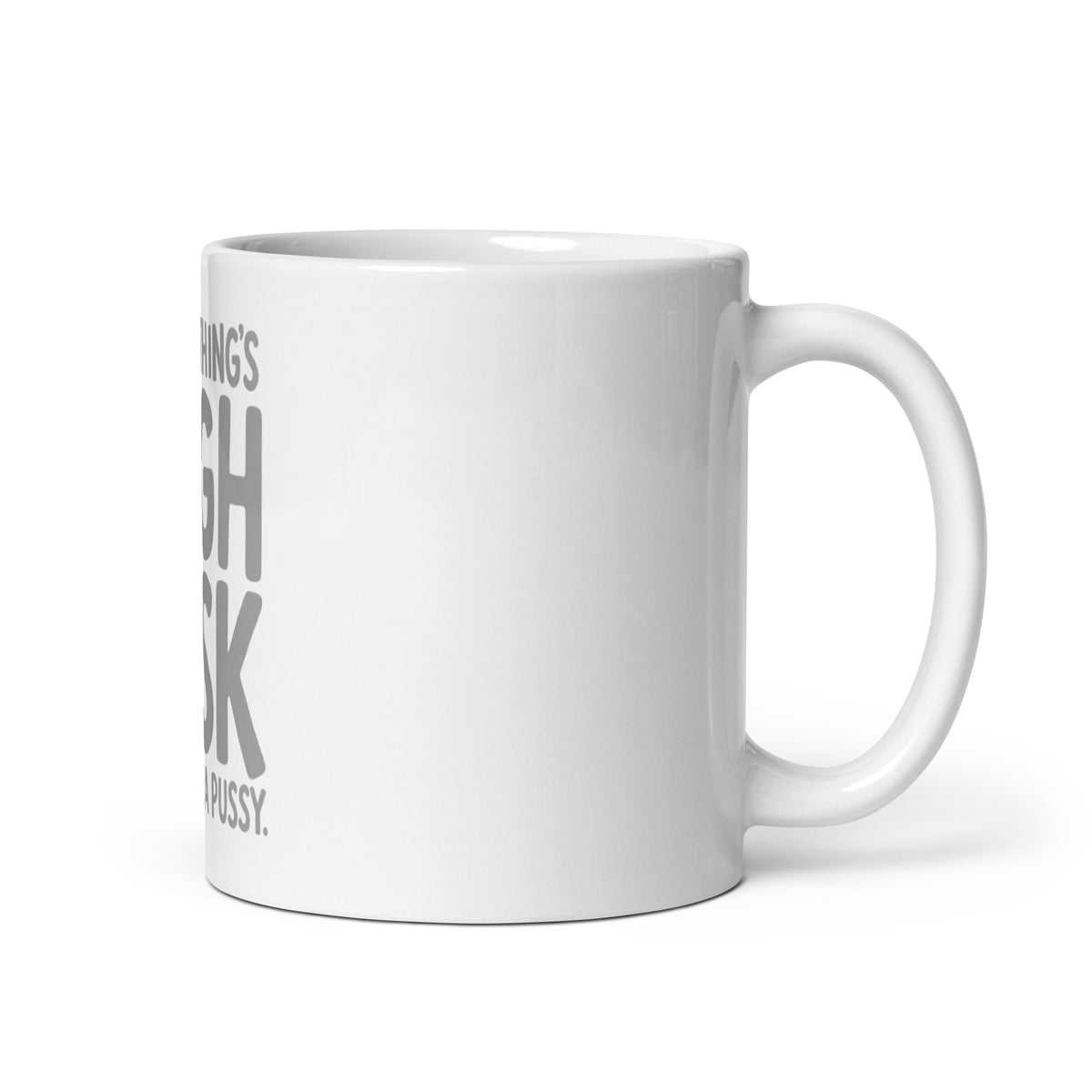 Everything's High Risk quote in chunky stacked hand-lettered capitals with oversized HIGH RISK on a ceramic mug